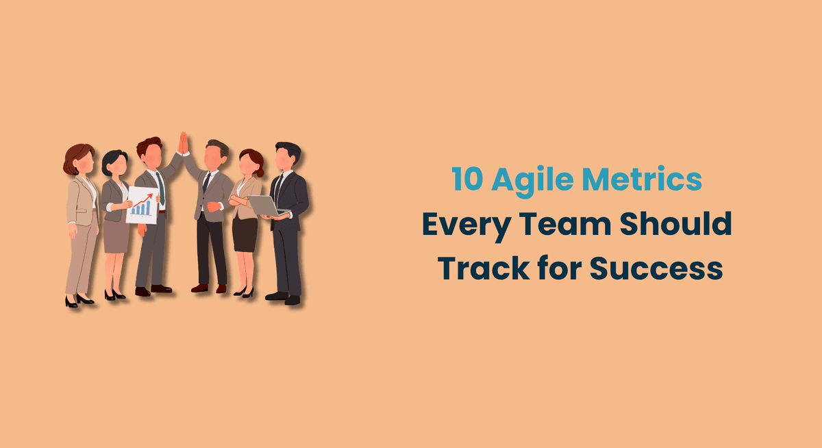 10 Agile Metrics Every Team Should Track for Success