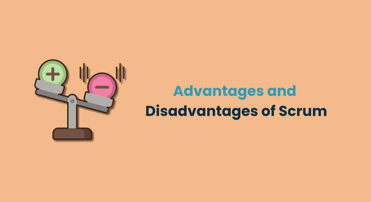 Advantages and Disadvantages of Scrum
