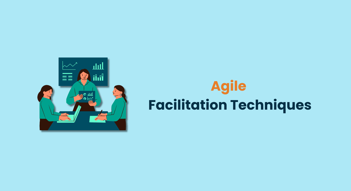 Agile Facilitation Techniques