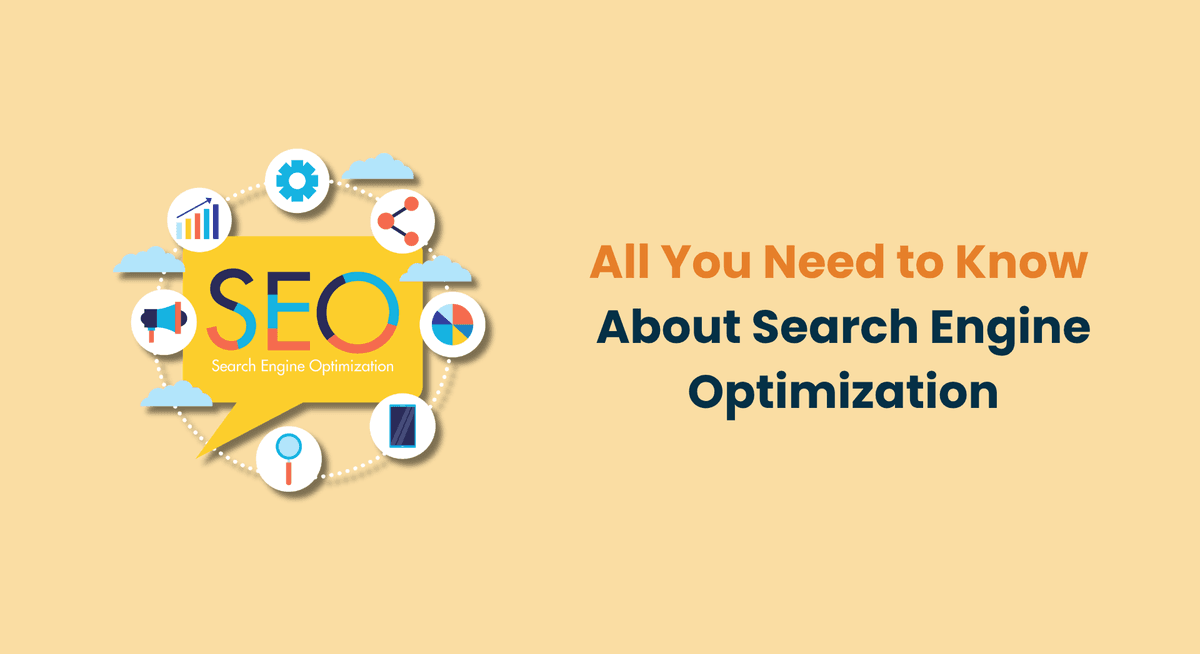 All You Need to Know About Search Engine Optimization