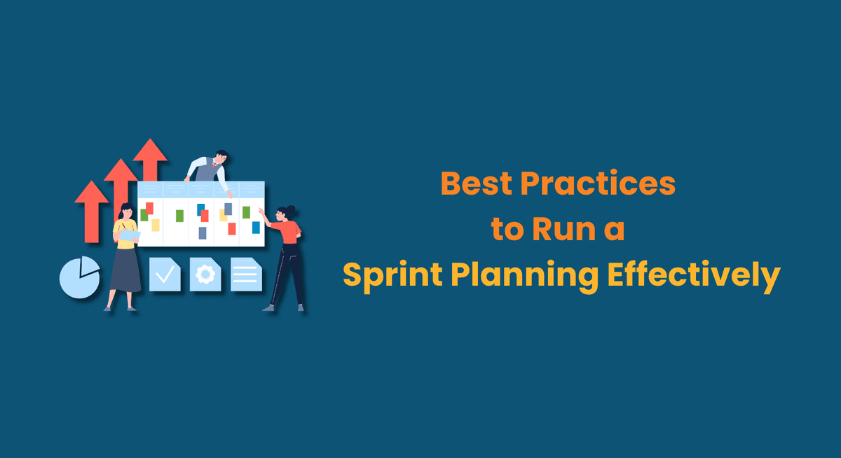 Best Practices to Run a Sprint Planning Effectively