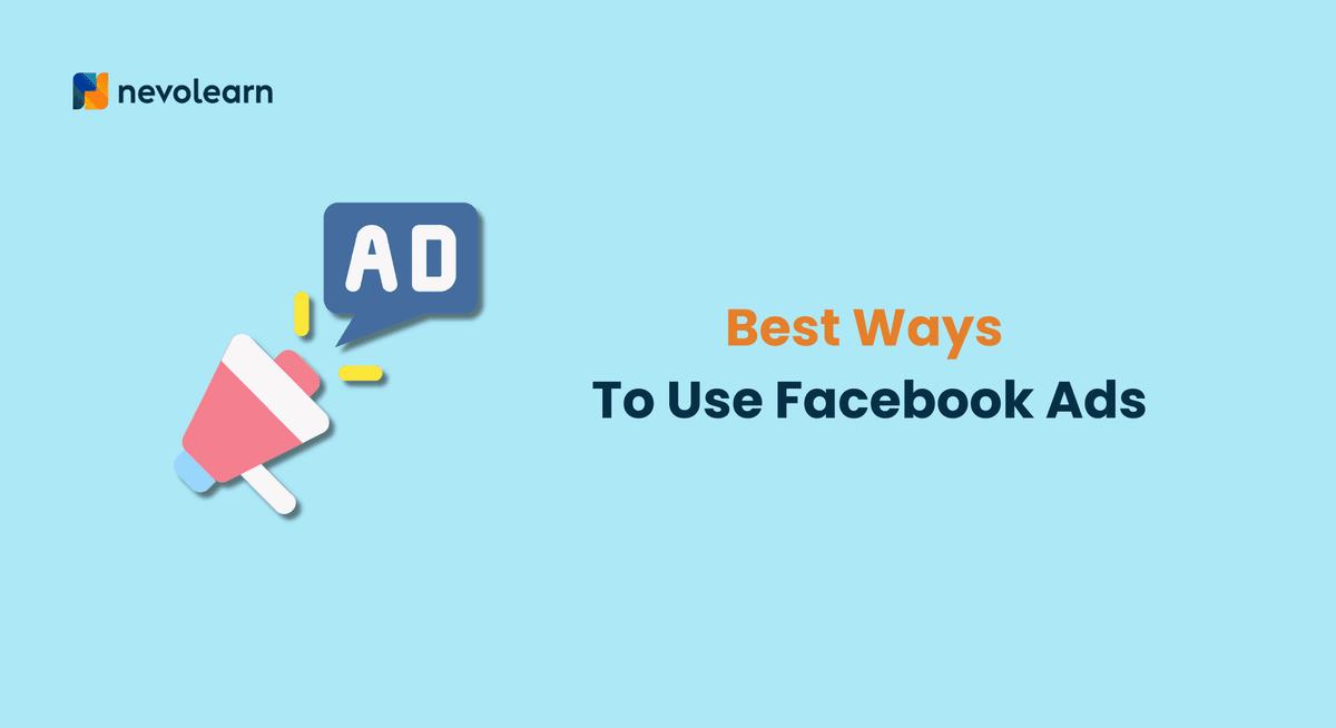 Best Ways To Use Facebook Ads