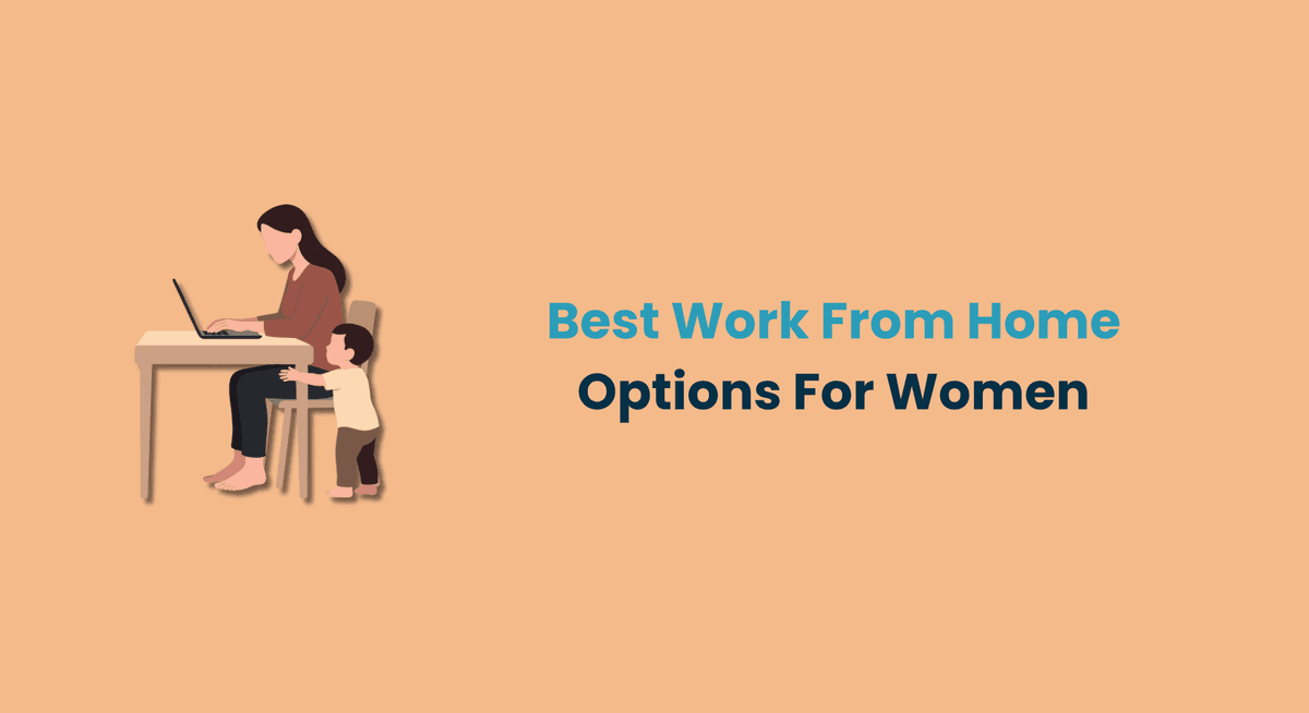 Best Work From Home Options For Women