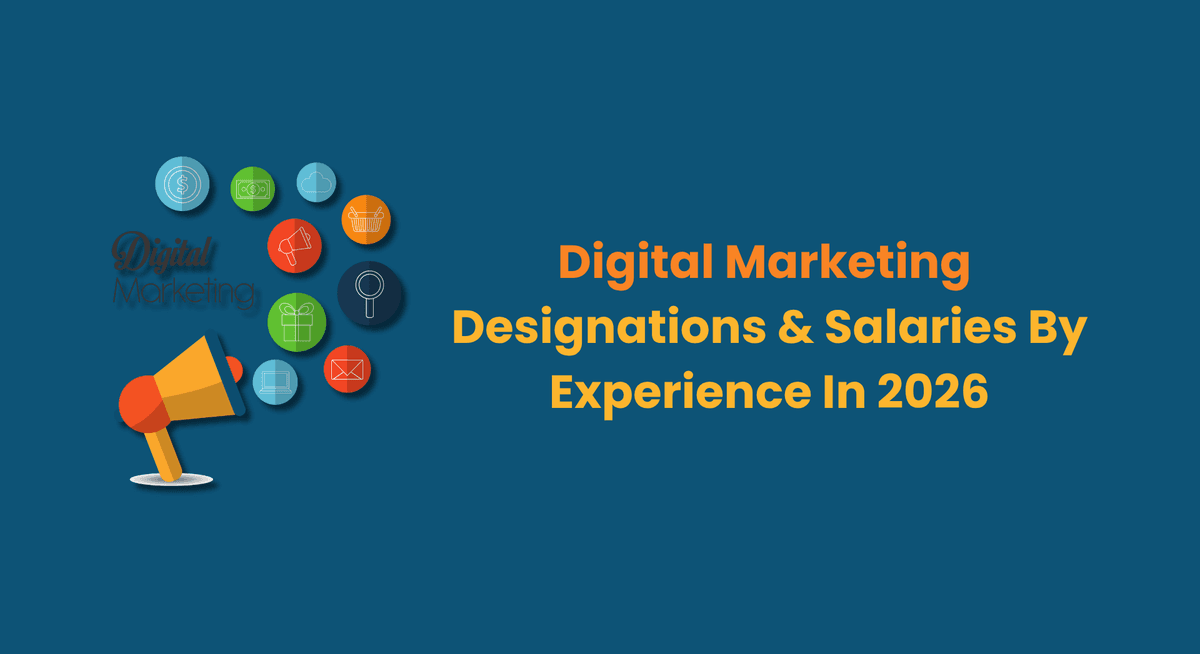 Digital Marketing Designations & Salaries By Experience In 2026