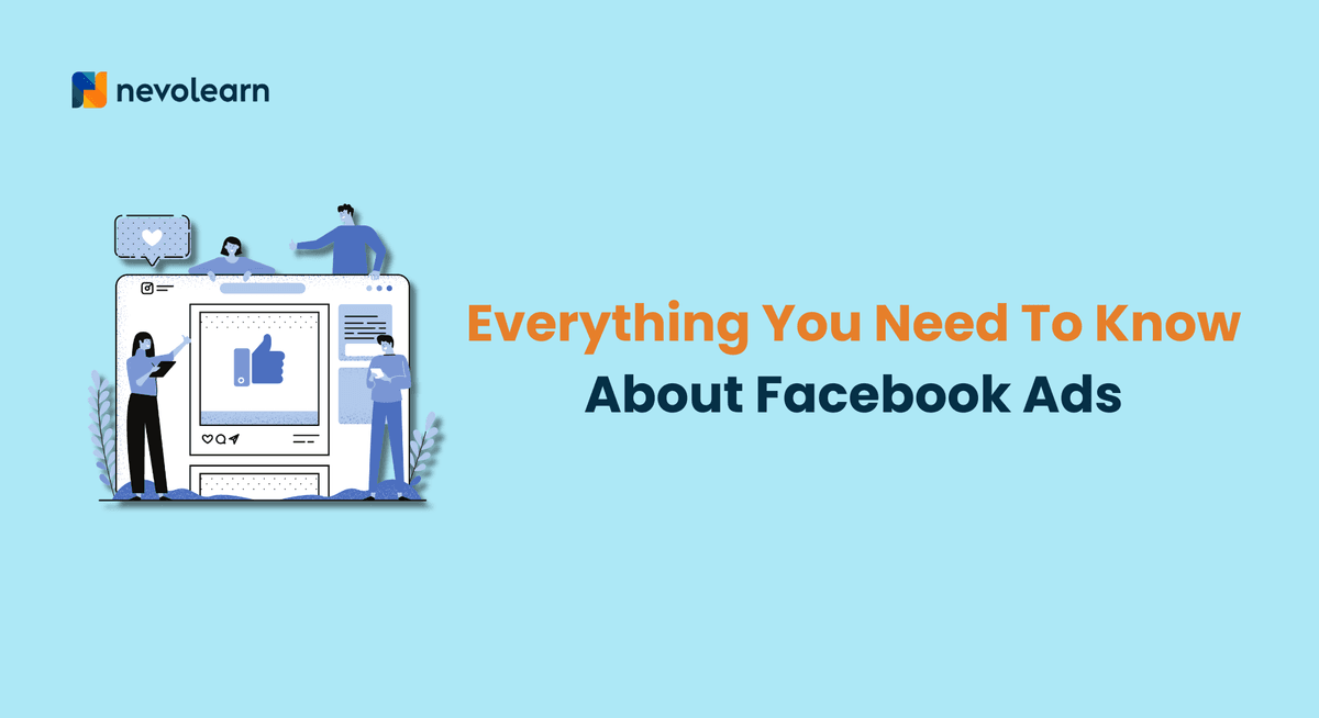 Everything You Need To Know About Facebook Ads