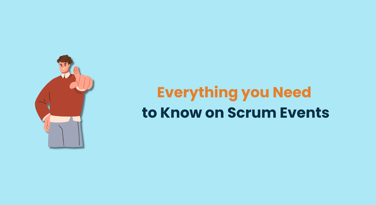 Everything you Need to Know on Scrum Events