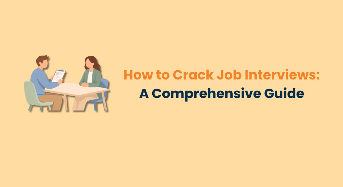 How to Crack Job Interviews A Comprehensive Guide
