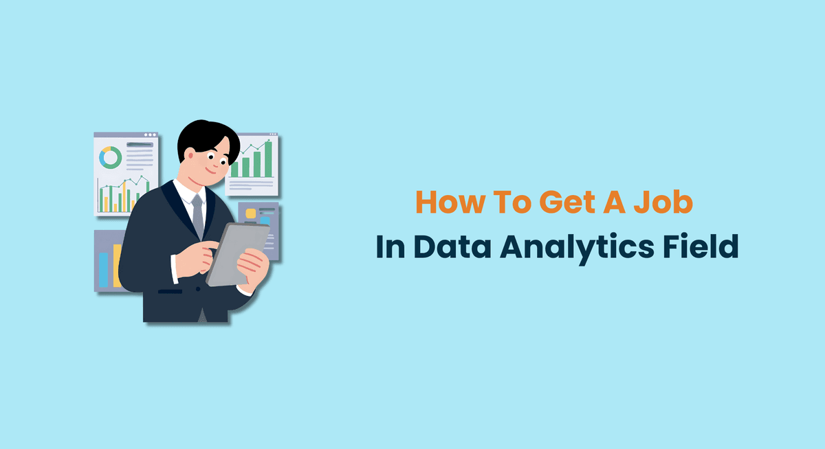 How To Get A Job In Data Analytics Field