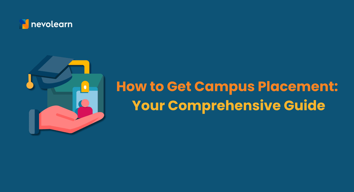 How to Get Campus Placement Your Comprehensive Guide