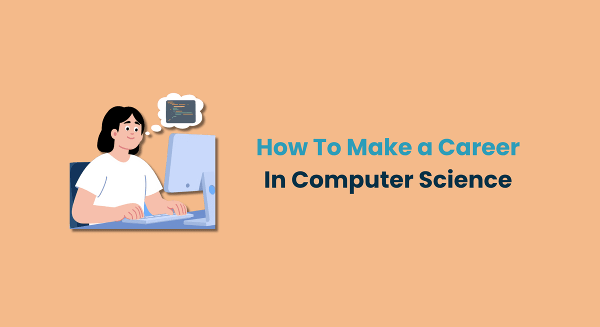 How To Make a Career In Computer Science