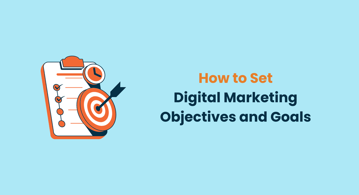 How to Set Digital Marketing Objectives and Goals
