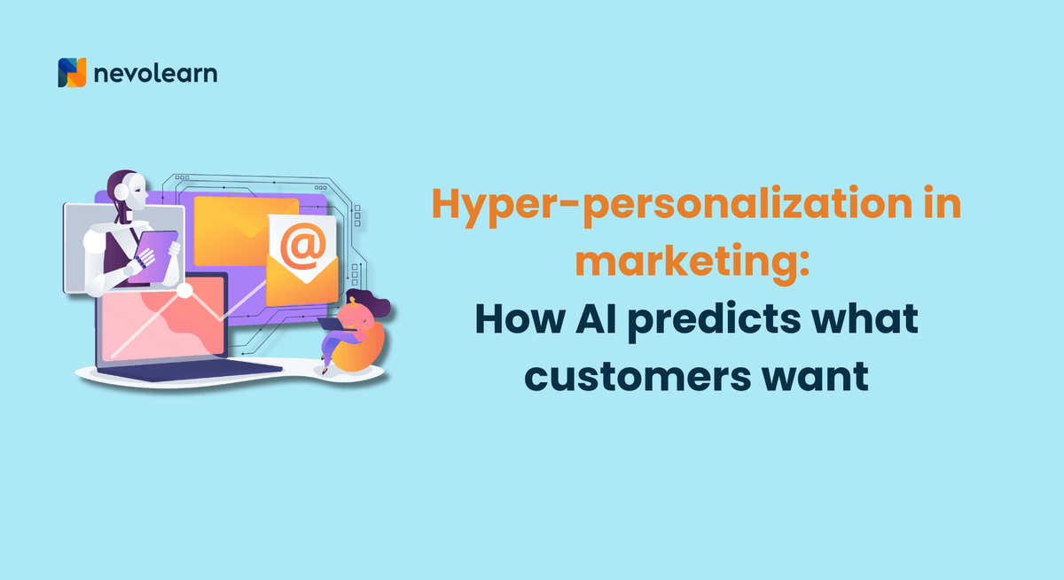 Hyper-personalization in marketing How AI predicts what customers want