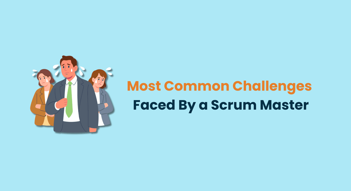 Most Common Challenges Faced By a Scrum Master
