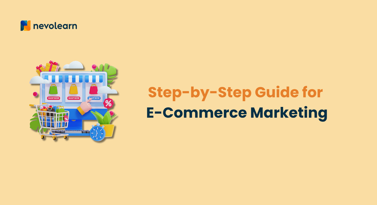 Step-by-Step Guide for E-Commerce Marketing