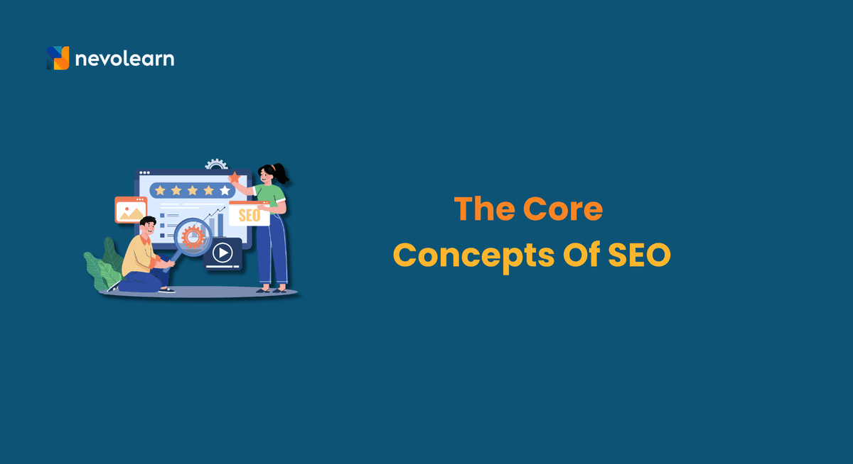 The Core Concepts Of SEO