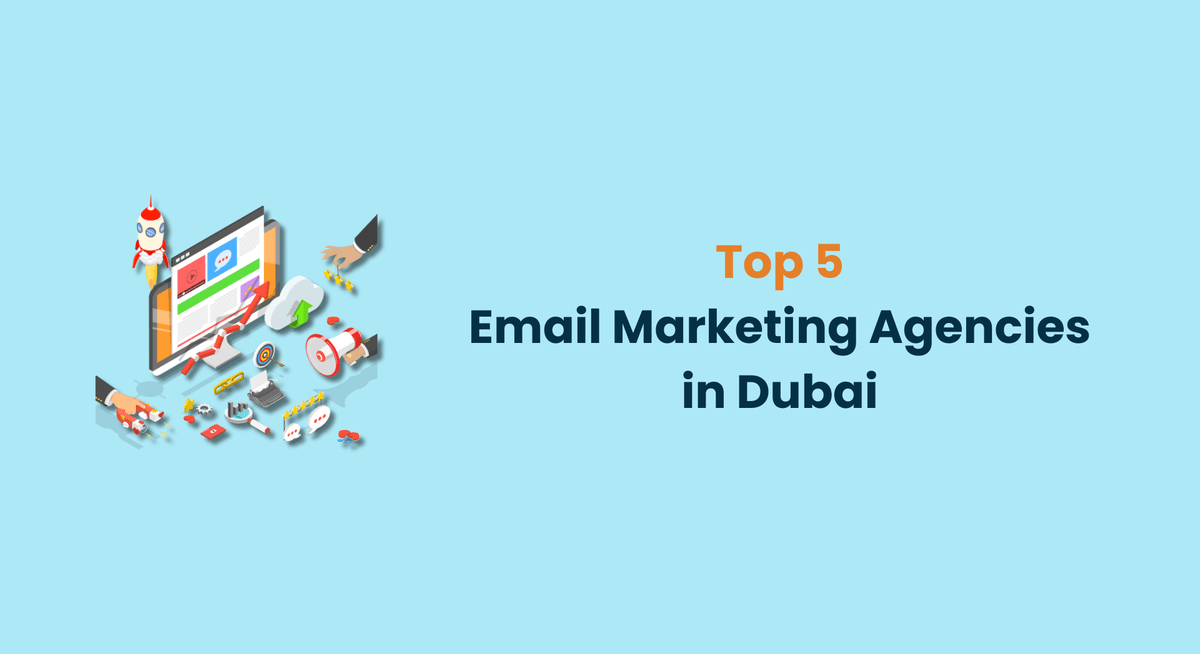 Top 5 Email Marketing Agencies in Dubai