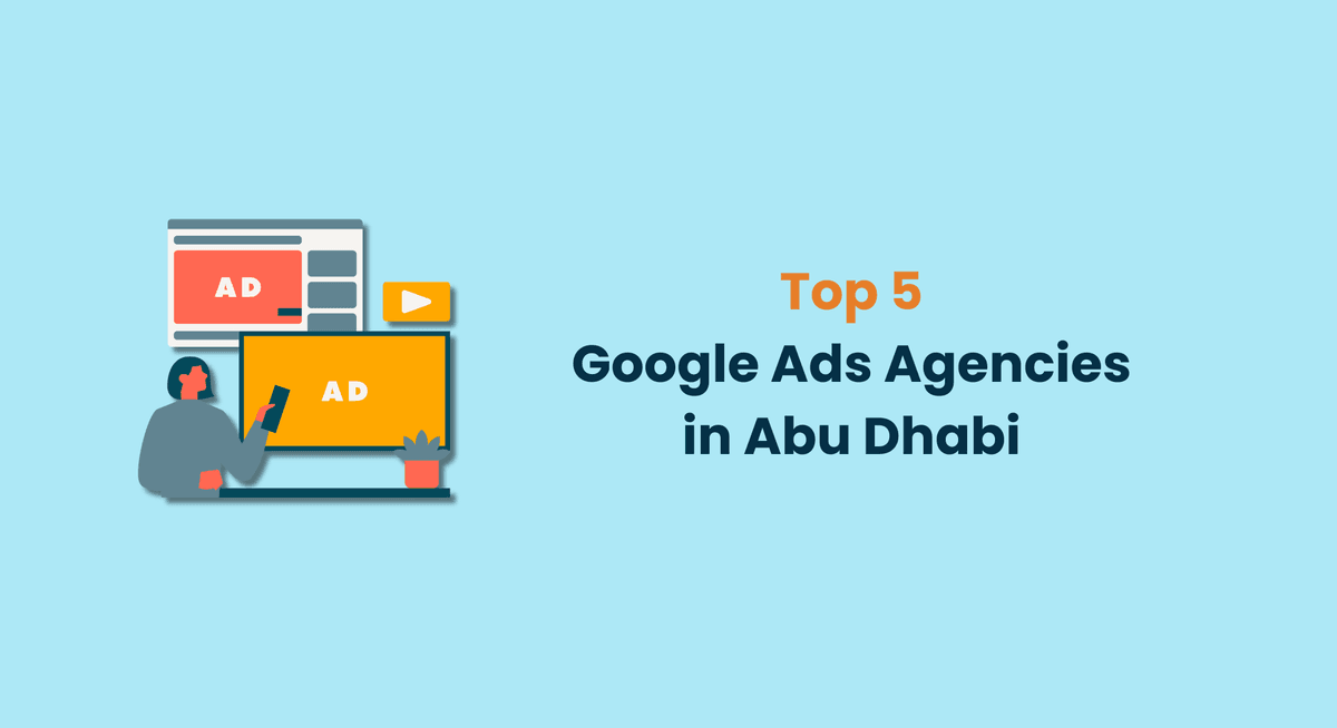 Top 5 Google Ads Agencies in Abu Dhabi