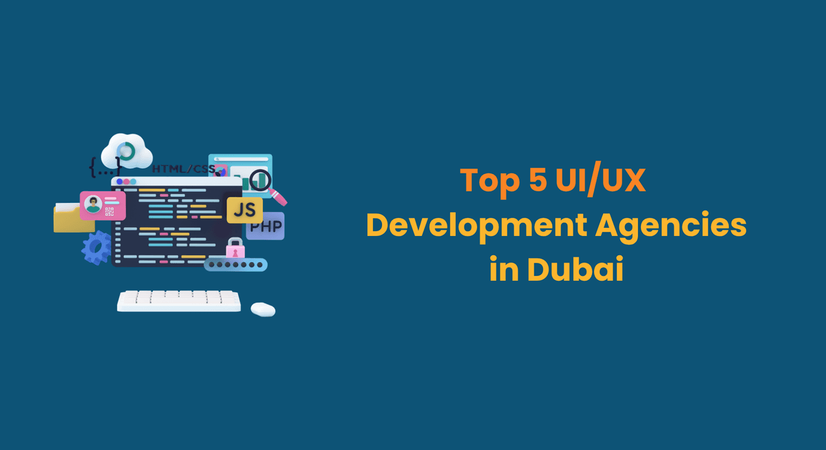 Top 5 UI UX Development Agencies in Dubai