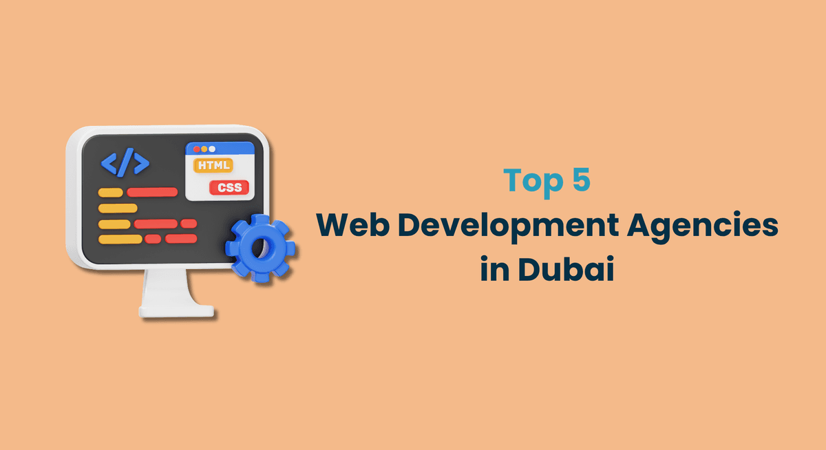 Top 5 Web Development Agencies in Dubai