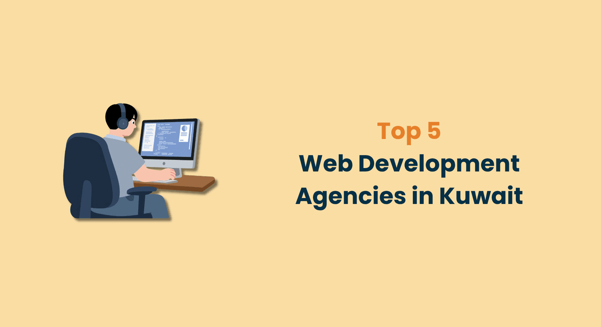 Top 5 Web Development Agencies in Kuwait