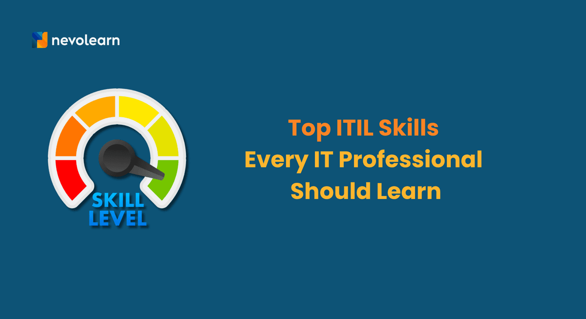 Top ITIL Skills Every IT Professional Should Learn