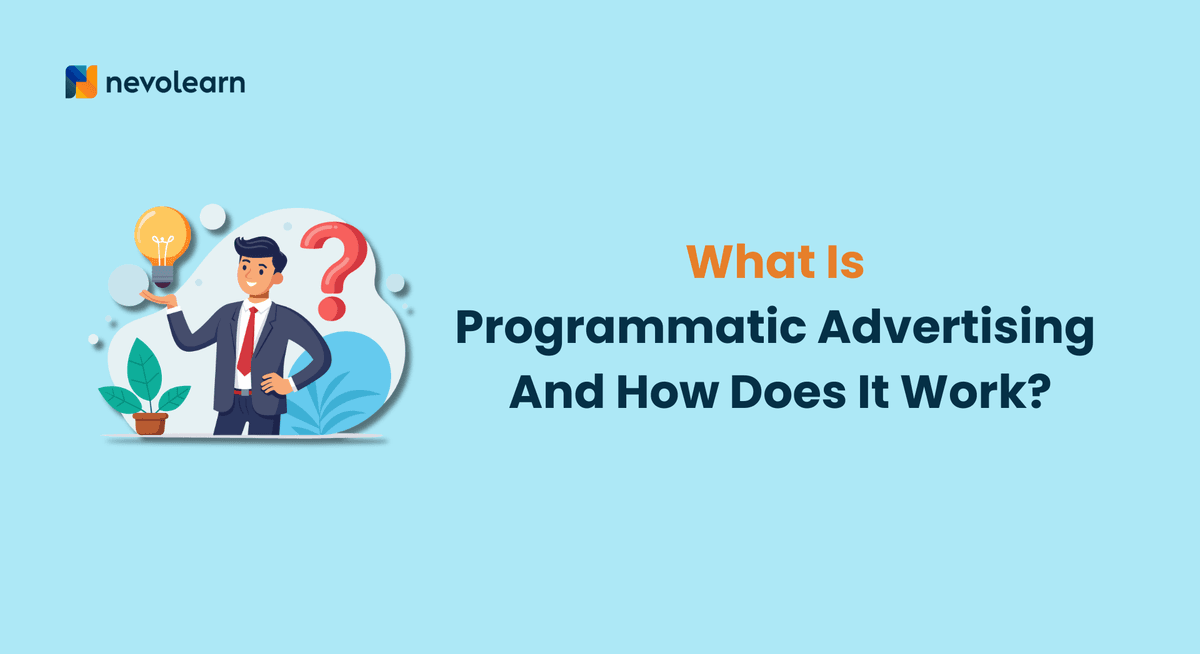 What Is Programmatic Advertising And How Does It Work