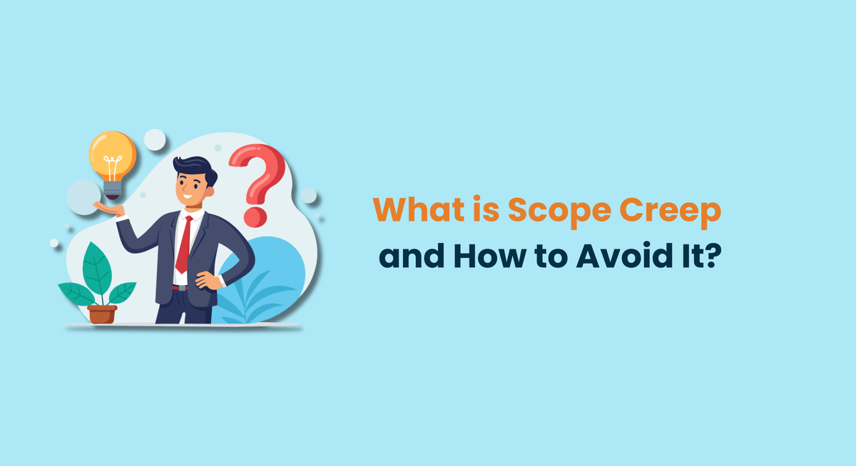 What is Scope Creep and How to Avoid It