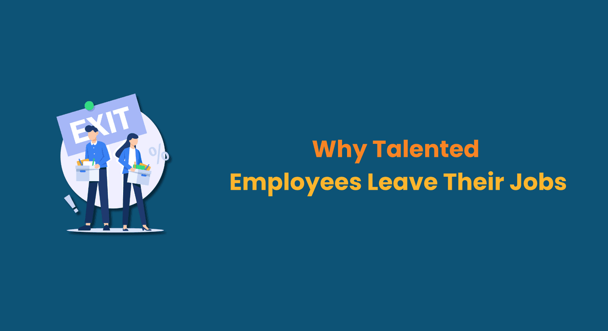 Why Talented Employees Leave Their Jobs
