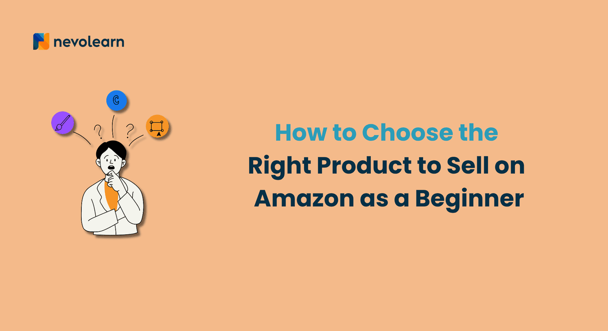 How to Choose the Right Product to Sell on Amazon as a Beginner
