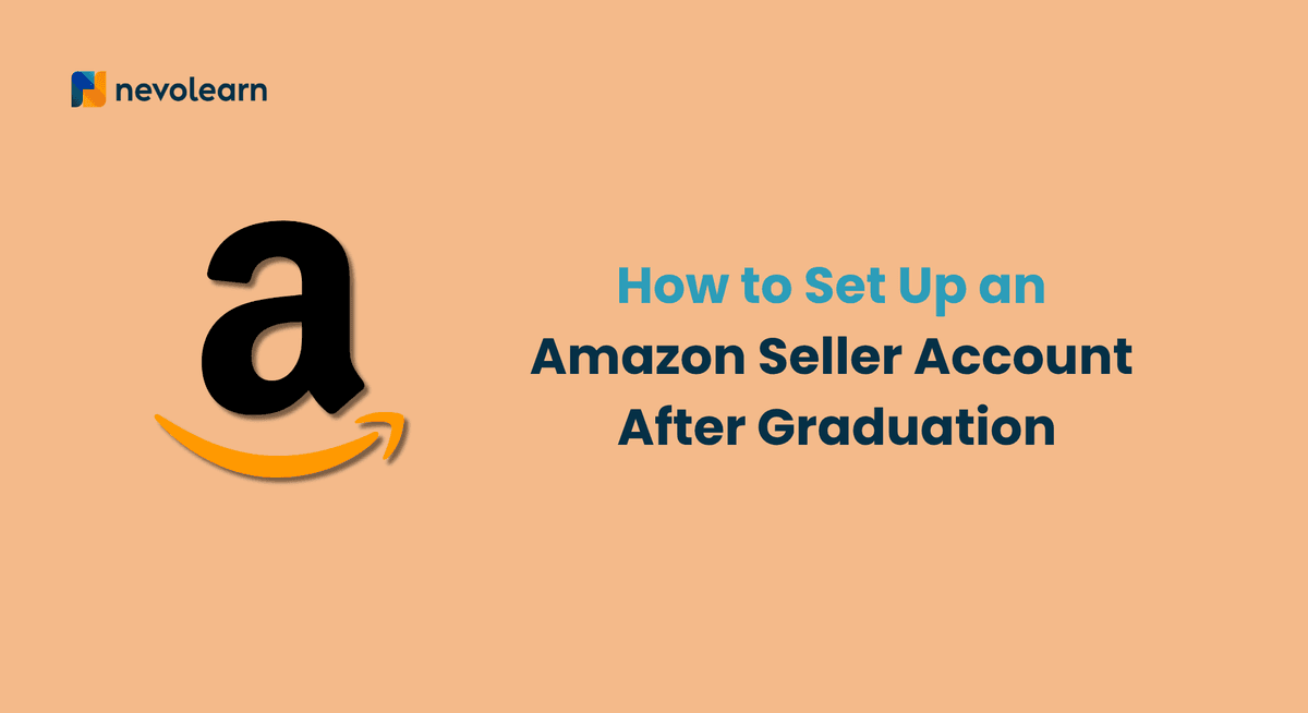 How to Set Up an Amazon Seller Account After Graduation