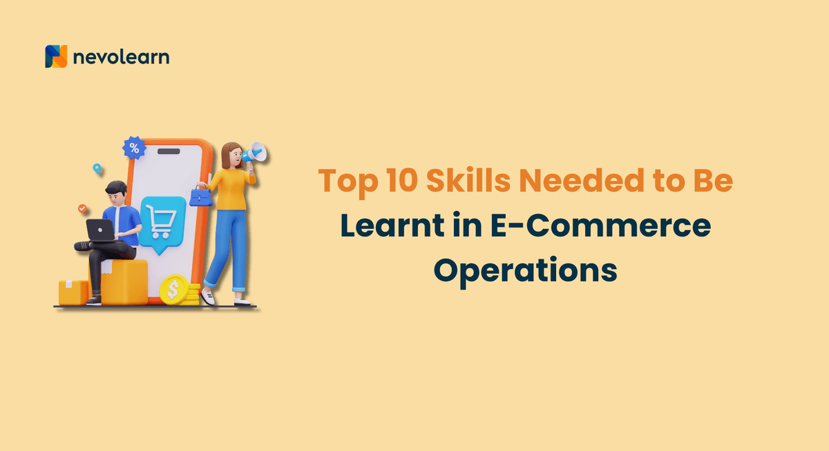 Top 10 Skills Needed to Be Learnt in E-Commerce Operations