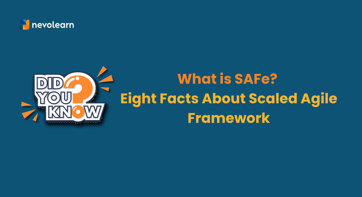 What is SAFe Eight Facts About Scaled Agile Framework